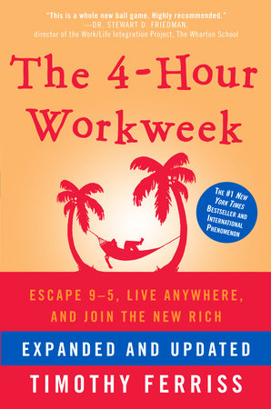 The 4-Hour Workweek, Expanded and Updated by Timothy Ferriss