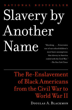 Slavery By Another Name by Douglas A. Blackmon