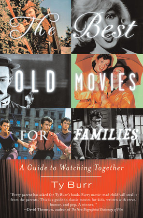 The Best Old Movies for Families by Ty Burr