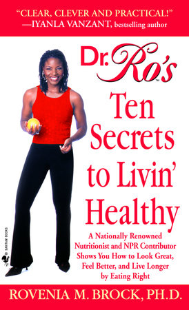 Dr. Ro's Ten Secrets to Livin' Healthy by Rovenia Brock, Ph.D.