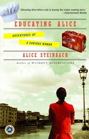 Educating Alice by Alice Steinbach