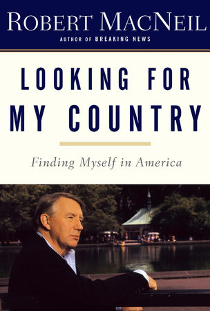 Looking for My Country by Robert Macneil
