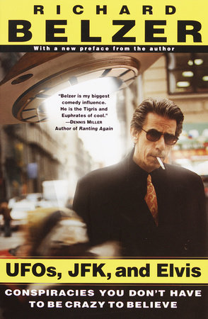 UFOs, JFK, and Elvis by Richard Belzer