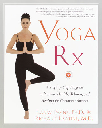 Yoga RX by Larry Payne and Richard Usatine, M.D.