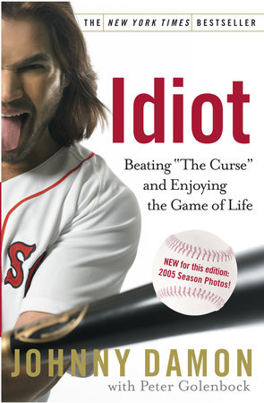 Idiot by Johnny Damon and Peter Golenbock