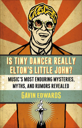 Is Tiny Dancer Really Elton's Little John? by Gavin Edwards