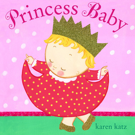 Princess Baby by Karen Katz