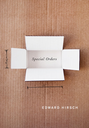 Special Orders by Edward Hirsch