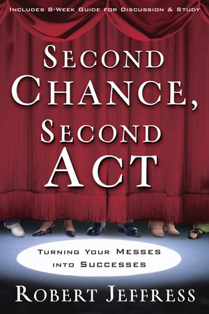 Second Chance, Second Act by Robert Jeffress