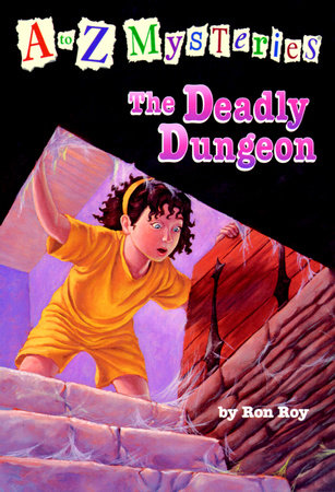 A to Z Mysteries: The Deadly Dungeon by Ron Roy