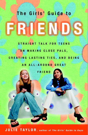 The Girls' Guide to Friends by Julie Taylor