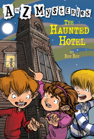 A to Z Mysteries: The Haunted Hotel by Ron Roy