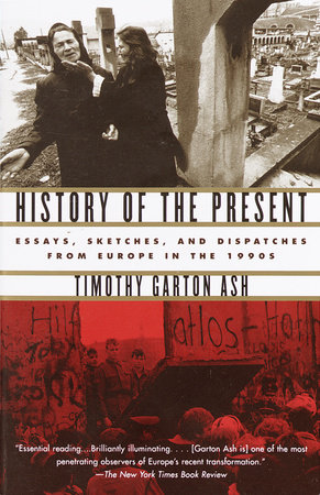 History of the Present by Timothy Garton Ash