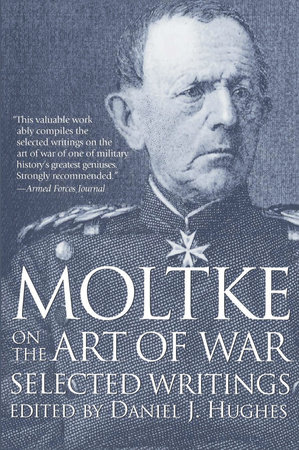 Moltke on the Art of War by 