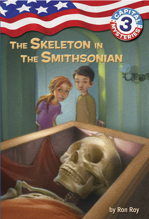 Capital Mysteries #3: The Skeleton in the Smithsonian by Ron Roy