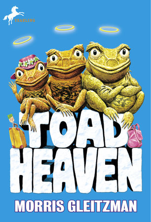 Toad Heaven by Morris Gleitzman