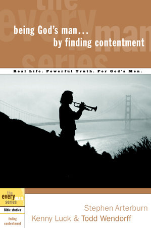Being God's Man by Finding Contentment by Stephen Arterburn, Kenny Luck and Todd Wendorff