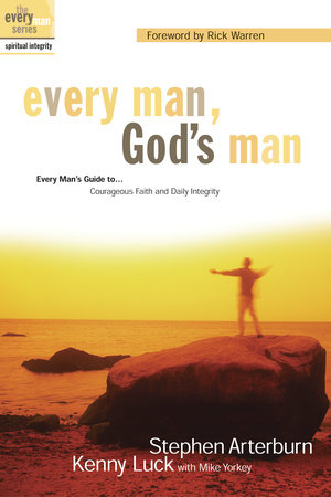 Every Man, God's Man by Stephen Arterburn and Kenny Luck
