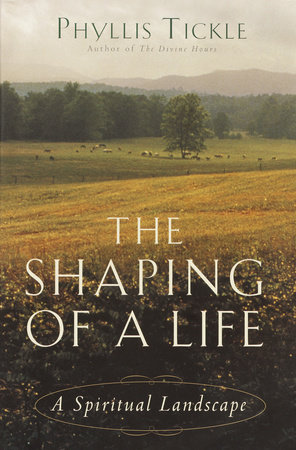 The Shaping of a Life by Phyllis Tickle