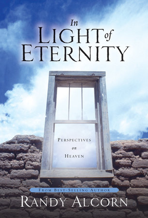 In Light of Eternity by Randy Alcorn