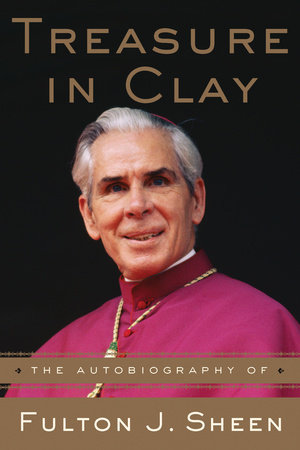 Treasure in Clay by Fulton J. Sheen
