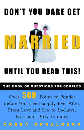 Don't You Dare Get Married Until You Read This! by Corey Donaldson