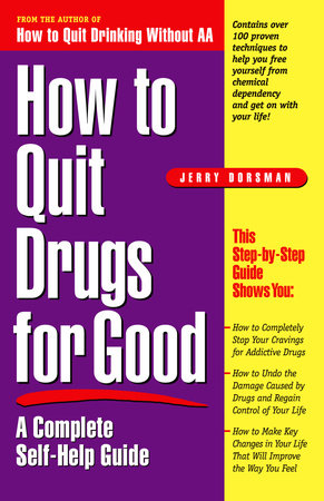 How to Quit Drugs for Good by Jerry Dorsman