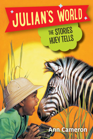 The Stories Huey Tells by Ann Cameron
