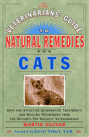 The Veterinarians' Guide to Natural Remedies for Cats by Martin Zucker:  9780609803738 : Books