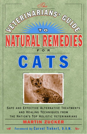 The Veterinarians' Guide to Natural Remedies for Cats by Martin Zucker