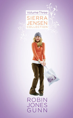 Sierra Jensen Collection, Vol 3 by Robin Jones Gunn