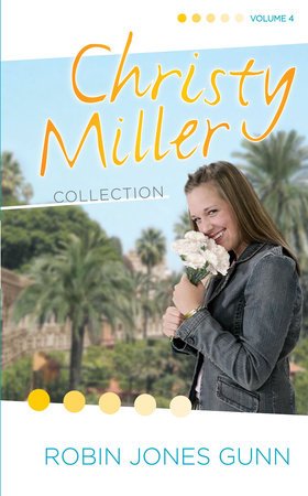 Christy Miller Collection, Vol 4 by Robin Jones Gunn