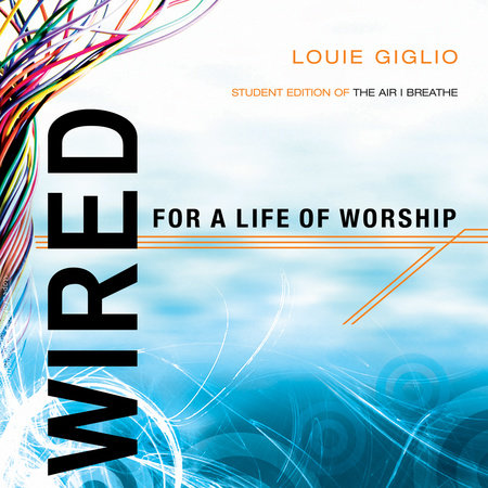 Wired by Louie Giglio