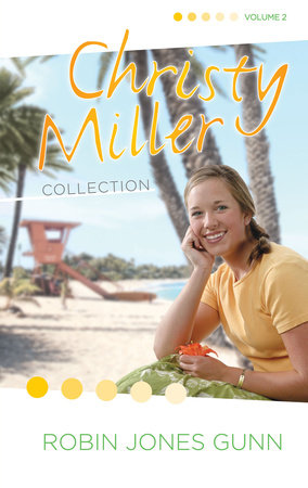 Christy Miller Collection, Vol 2 by Robin Jones Gunn