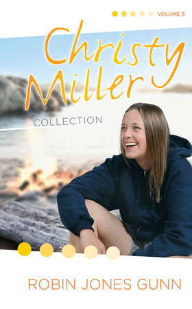 Christy Miller Collection, Vol 3 by Robin Jones Gunn