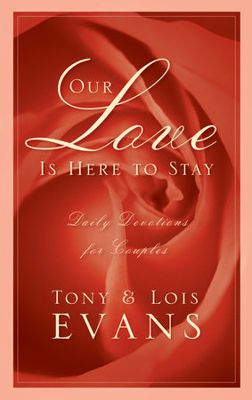 Our Love Is Here to Stay by Tony Evans and Lois Evans