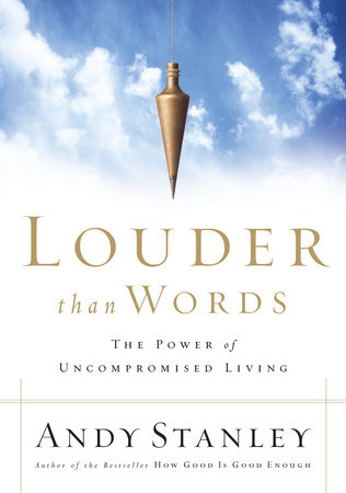 Louder Than Words by Andy Stanley