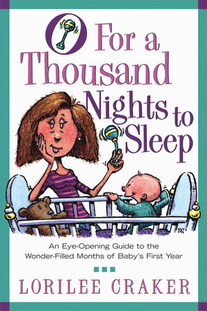 O for a Thousand Nights to Sleep by Lorilee Craker