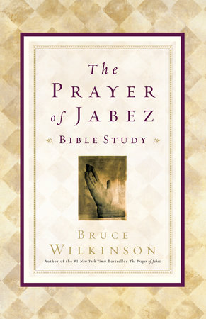 The Prayer of Jabez Bible Study by Bruce Wilkinson