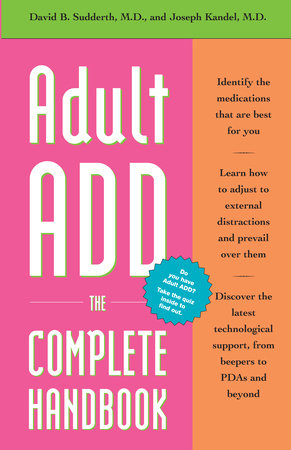 Adult ADD by David B. Sudderth, M.D. and Joseph Kandel, M.D.