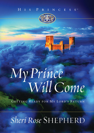 My Prince Will Come by Sheri Rose Shepherd