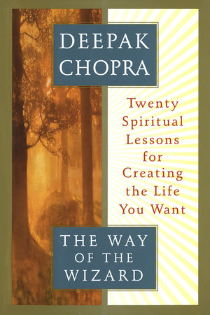 The Way of the Wizard by Deepak Chopra, M.D.
