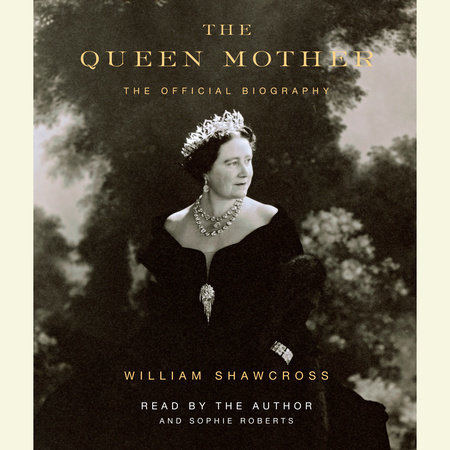 The Queen Mother by William Shawcross