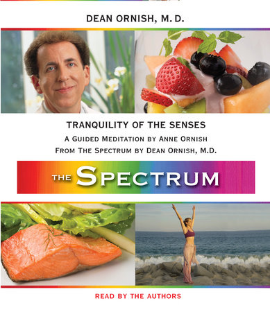 Tranquility of the Senses by Dean Ornish, M.D. and Anne Ornish