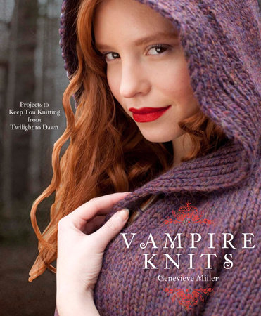Vampire Knits by Genevieve Miller
