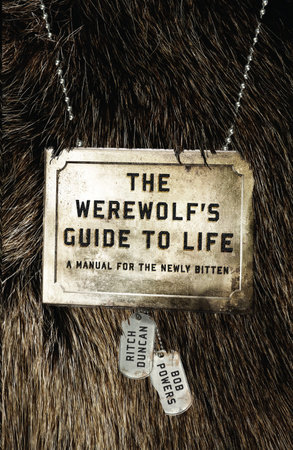 The Werewolf's Guide to Life by Ritch Duncan and Bob Powers