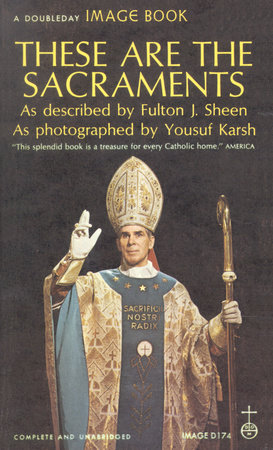 These Are the Sacraments by Fulton J. Sheen