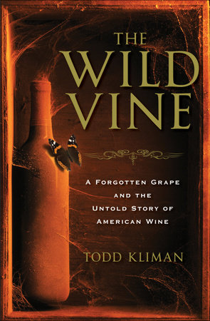 The Wild Vine by Todd Kliman