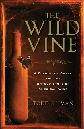The Wild Vine by Todd Kliman