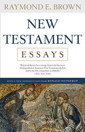 New Testament Essays by Raymond E. Brown